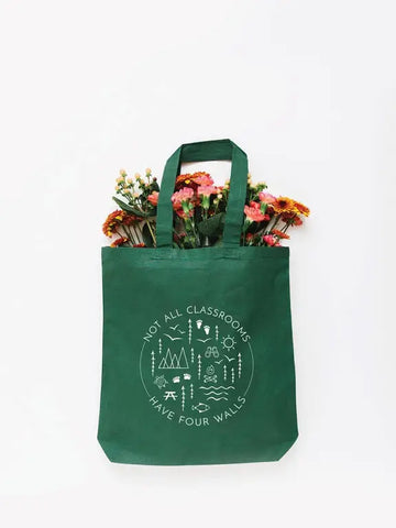 Small Tote Bag - "Not All Classrooms Have Four Walls" (Two Colors Available) - Green - Nature Supply Co. - Wild Lark