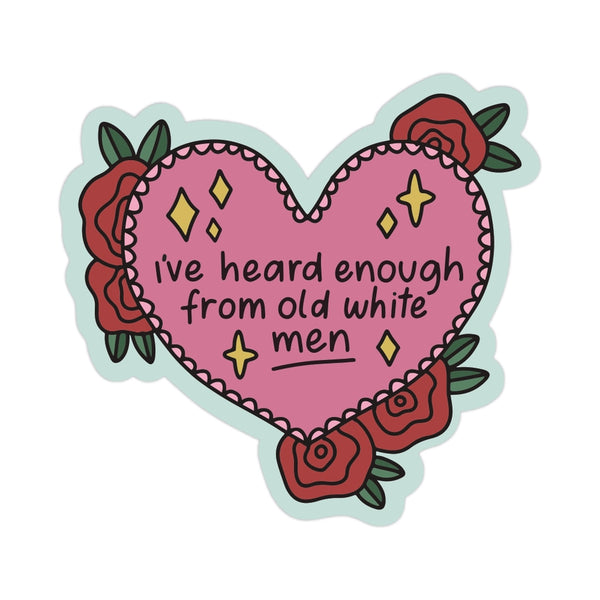 Stickers - I've Heard Enough from Old White Men - Mouthy Broad - Wild Lark