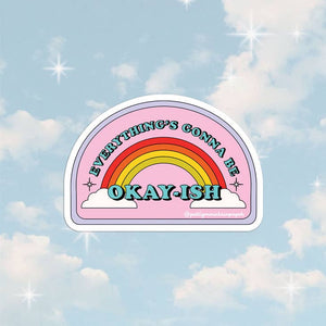 Everything is Going to be Okay-ish Sticker -  - Party Mountain Paper co. - Wild Lark