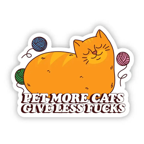 Stickers by Big Moods - Pet More Cats, Give Less Fucks - Big Moods - Wild Lark