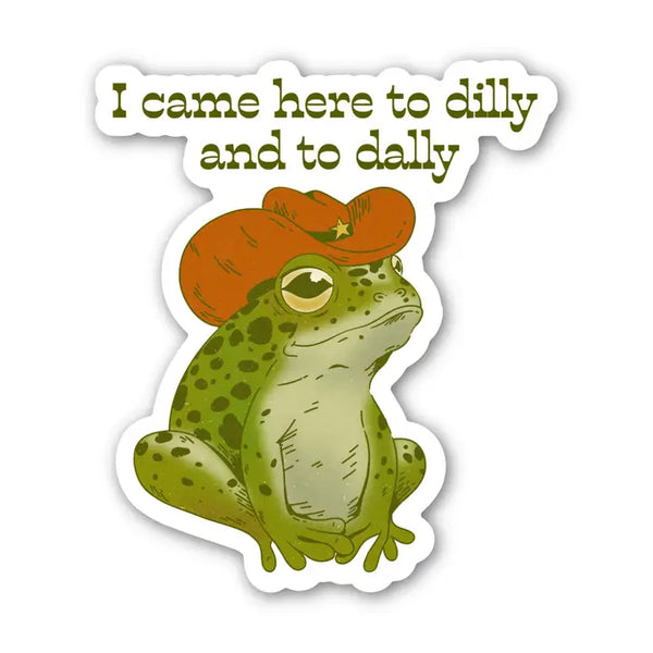 Stickers by Big Moods - I Came Here To Dilly and To Dally Southern Frog - Big Moods - Wild Lark