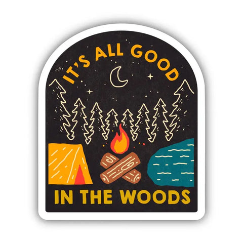 It's All Good in the Woods Sticker -  - Big Moods - Wild Lark