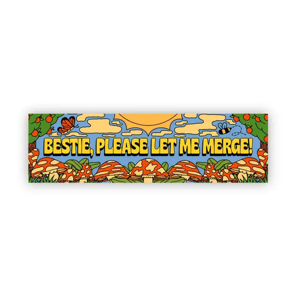 Bumper Stickers - Bestie Please Let Me Merge - Big Moods - Wild Lark