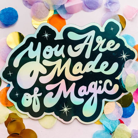 You Are Made of Magic Sticker -  - Jollie Ollie Designs - Wild Lark