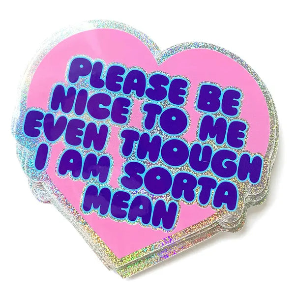 Krystan Saint Cat Glitter Stickers - Please be Nice to Me Even Though I am Mean Glitter Sticker - Krystan Saint Cat - Wild Lark