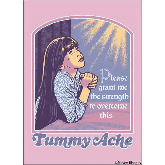 Magnets - Please Grant Me the Strength To Overcome This Tummy Ache - Ephemera - Wild Lark