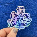 Stickers - Find the Courage to be Disliked - NatterDoodle - Wild Lark