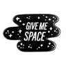 Enamel Pins - Give Me Space - These Are Things - Wild Lark
