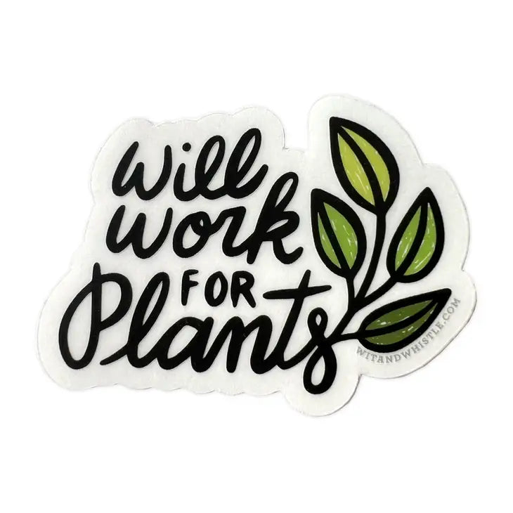 Sticker - Will Work for Plants -  - Wit & Whistle - Wild Lark