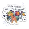 Feminist Stickers - Grow Through What You Go Through - Fabulously Feminist - Wild Lark