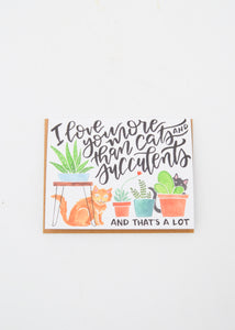 "I Love You More Than Cats and Succulents" Card -  - Sketchy Notions - Wild Lark