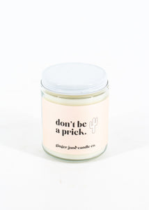 "Don't Be A Prick" Candle - Coconut + Vanilla -  - Ginger June Candle Co. - Wild Lark