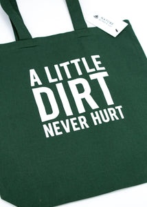 Small Green Tote Bag - "A Little Dirt Never Hurt" -  - Nature Supply Co. - Wild Lark