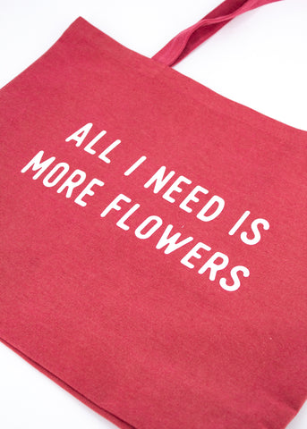 Medium Red Tote Bag - "All I Need Is More Flowers" -  - Nature Supply Co. - Wild Lark