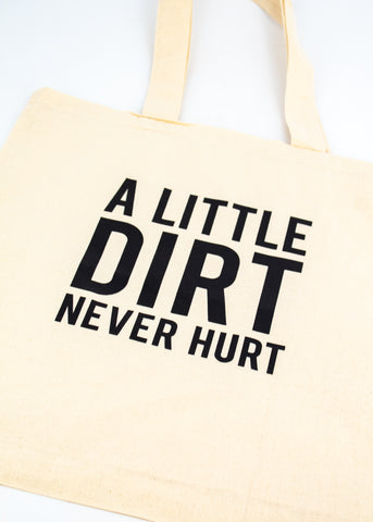 Small Cream Tote Bag - "A Little Dirt Never Hurt" -  - Nature Supply Co. - Wild Lark