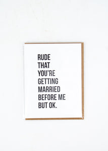 "Rude that you're getting married before me but OK" Card -  - Top Hat and Monocle - Wild Lark
