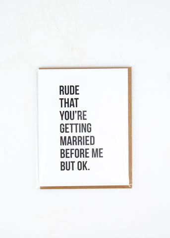 "Rude that you're getting married before me but OK" Card -  - Top Hat and Monocle - Wild Lark