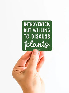 Introverted But Willing to Discuss Plants Sticker -  - Nature Supply Co. - Wild Lark