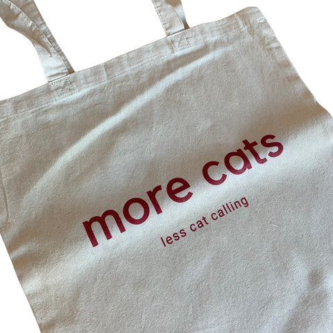 More Cats Less Cat Calling Unbleached Cotton Tote Bag -  - Ciao Gatto Cat Market - Wild Lark