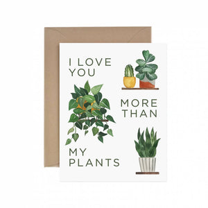 More Than My Plants Greeting Card -  - Paper Anchor Co. - Wild Lark